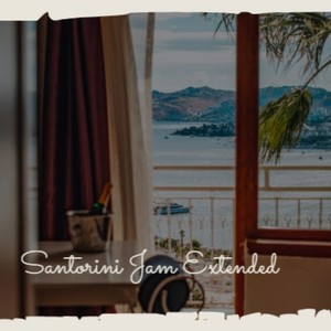 Santorini Jam Extended