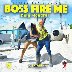 Boss Fire Me (Stressed Out Riddim) (Clean Version|Explicit)