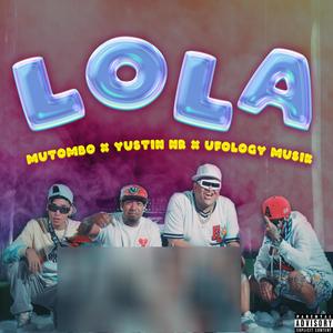 LOLA (feat. Yustin NR & Ufology Musik) [Explicit]