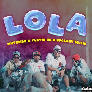LOLA (feat. Yustin NR & Ufology Musik) (Explicit)
