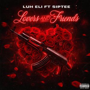 Lovers & Friends (feat. SipTee) (Explicit)