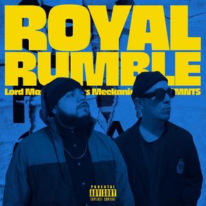 Royal Rumble (feat. Dracks Meckanickz & Rplcmnts) (Explicit)