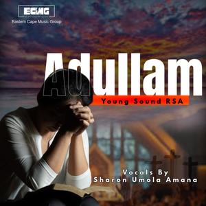 Adullam ! (feat. Sharon Umola Amana)