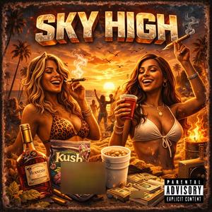 SKY HIGH (feat. Mygz & SiNa) (Explicit)