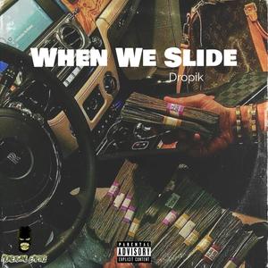 When We Slide (Explicit)