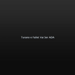 Turano e Fallet Vai Ser ADA (Explicit)