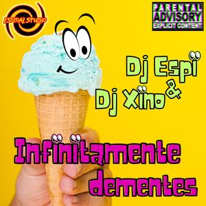 INFINITAMENTE DEMENTES (feat. Dj Xino)