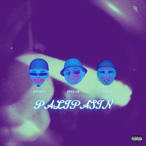 PALIPASIN (feat. SLEY & Kiijxe) (Explicit)