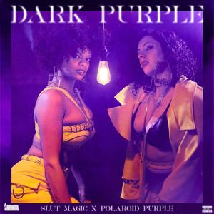 Dark Purple (feat. Polaroid Purple) [Explicit]