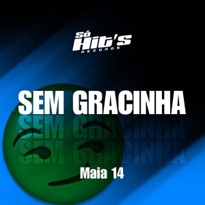 Sem Gracinha (Explicit)