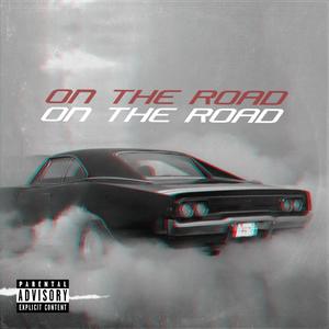 On The Road(feat. ESYDash & RJ9NINE) (Explicit)