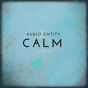 Calm (Exposed Mix)