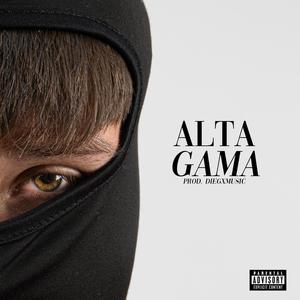 ALTA GAMA (feat. Diegx) (Explicit)