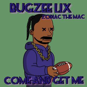Come And Get Me (feat. Zodiac The Mac) [Explicit]