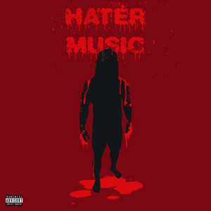 HATER MUSIC (Explicit)