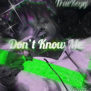 Don’t Know Me (Explicit)