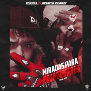 Miradas Para Arriba (feat. Pvtricio Rvmirez) (Explicit)