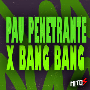 Pau Penetrante X Bang Bang (Explicit)