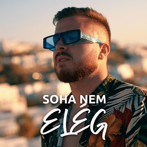 Soha nem elég