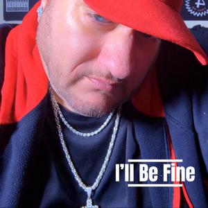 I'll Be Fine