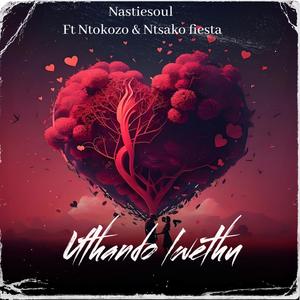 Nastiesoul - Uthando lwethu (feat. Ntsako Fiesta & Ntokozo)
