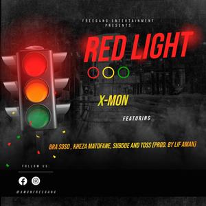 RED LIGHT (feat. Bra SoSo, Kheza Matofane, Subdue & Toss) [Explicit]