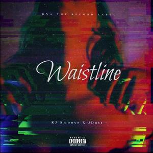 Waistline (Explicit)