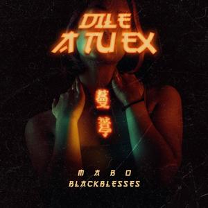 Dile A Tu Ex(feat. Mabo)