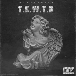 Y.K.W.Y.D (Explicit)