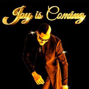 Joy Is Coming (feat. Fido) (Explicit)
