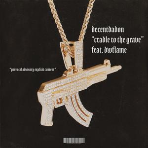 Cradle To The Grave(feat. DwFlame) (Special Version)