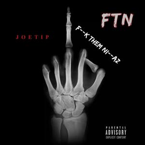 FTN (F--k Them Ni--az) [Explicit]