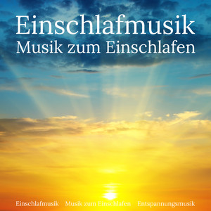 Einschlafmusik - Musik zum Einschlafen