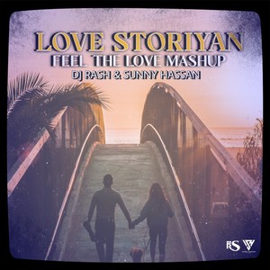 Love Storiyan - Feel The Love (Mashup)