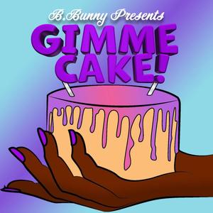Gimme Cake (Explicit)