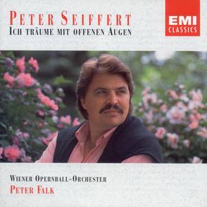 Ich trume mit offenen Augen - Peter Seiffert Sings Operetta