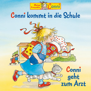 Conni kommt in die Schule / Conni geht zum Arzt