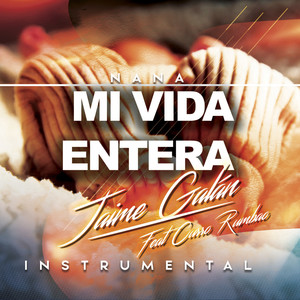 Nana Mi Vida Entera Instrumental (Instrumental)