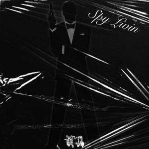 Spy Livin (Explicit)