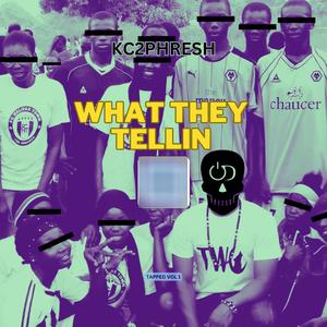What They Tellin (Explicit)