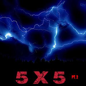 5 X 5(pt.2) (Explicit)
