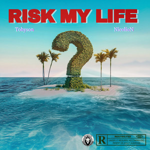 Risk my Life (Explicit)
