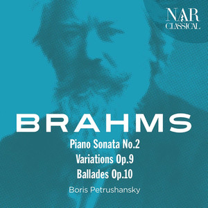 Brahms: Piano Sonata No.2, Variations Op. 9, Ballades Op.10