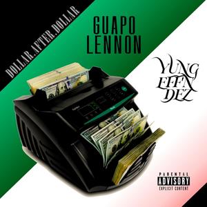 Dollar After Dollar(feat. Guapo Lennon) (Explicit)