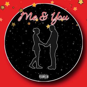 Me & You (feat. Welcomehomecolumbia) [Explicit]