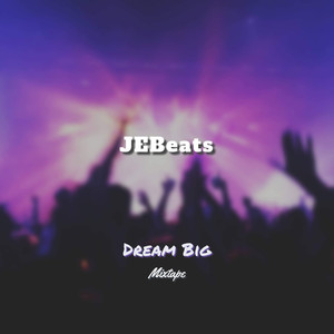 Dream Big Mixtape