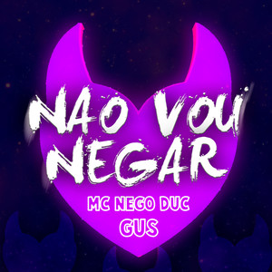 Não Vou Negar (Explicit)
