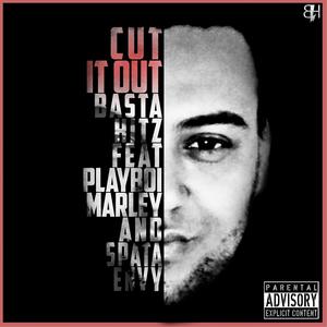 Cut It Out (feat. Playboi Marley & Spata Envy) [Explicit]