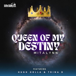 Queen of My Destiny (feat. Hugh Holla & Trina D)