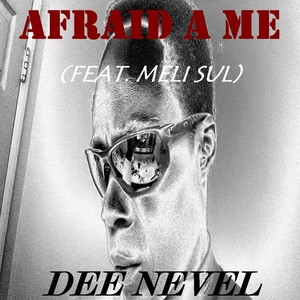 Afraid a Me (feat. Meli Sul)